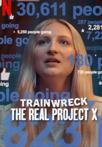 Trainwreck: Il vero Project X