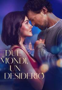 Due mondi, un desiderio