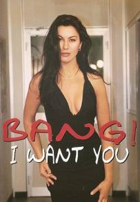Bang! I Want You