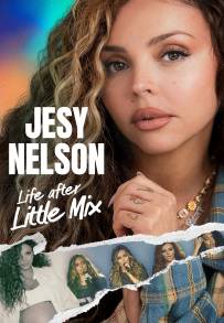Jesy Nelson: Life After Little Mix
