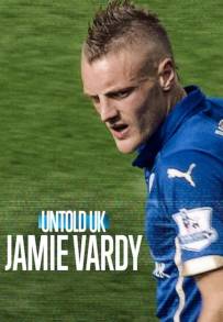 Untold UK: Jamie Vardy