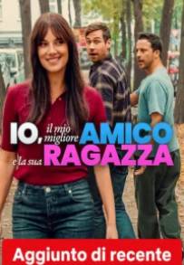 Io, il mio migliore amico e la sua ragazza